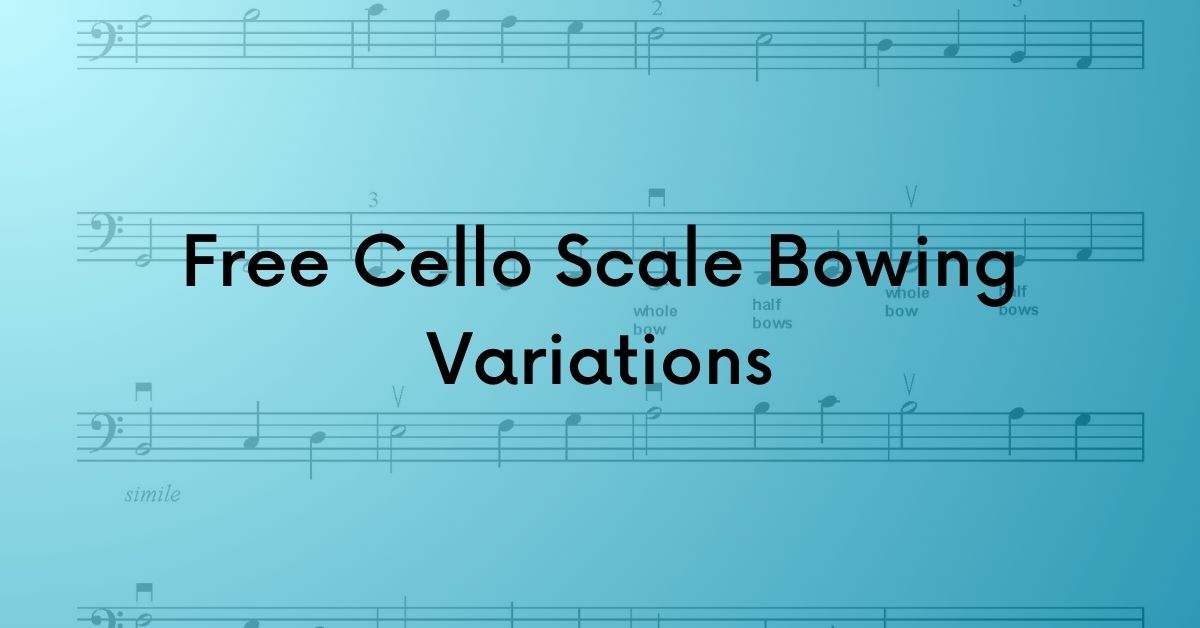 Free Cello Scale Bowing Variations