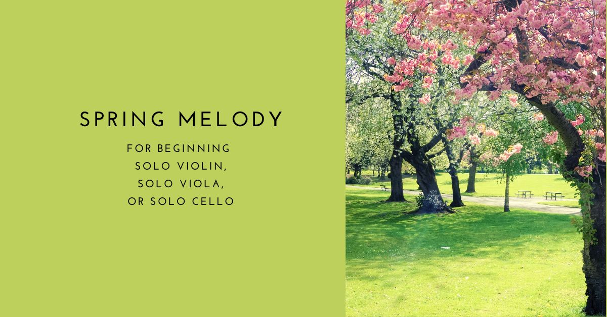 Spring Melody for Beginning Solo Violin, Solo Viola, or Solo Cello, by Cassia Harvey