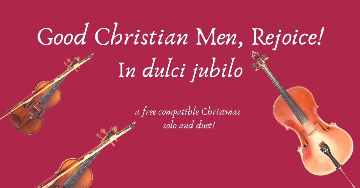 Good Christian Men, Rejoice, a Free Compatible Christmas Solo and Duet